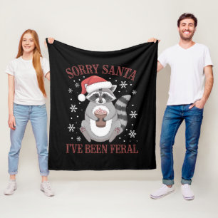 Sorry Santa I've Been Feral Christmas Raccoon  Fleece Blanket