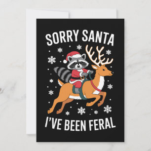 Sorry Santa I've Been Feral Christmas Raccoon Xmas Invitation