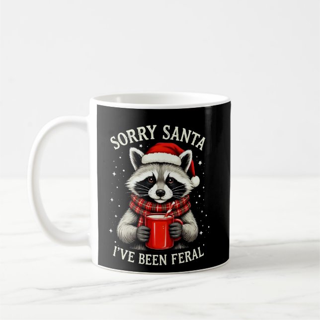 Sorry Santa I've Been Feral Fun Raccoon Christmas Coffee Mug (Left)