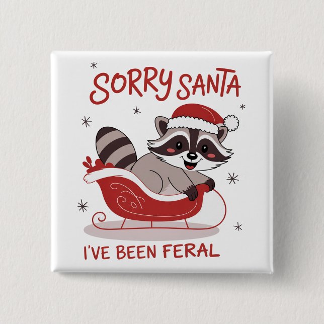 Sorry Santa I've Been Feral Funny Christmas  2 Inch Square Button (Front)
