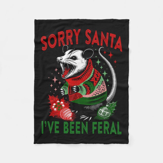Sorry Santa I've Been Feral Funny Feral Opossum Ch Fleece Blanket (Front)