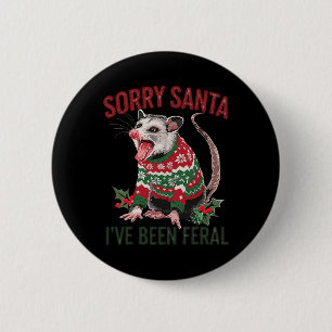 Sorry Santa Ive Been Feral Funny Feral Opossum Chr 2 Inch Round Button