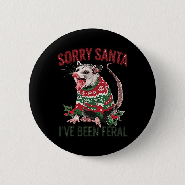 Sorry Santa Ive Been Feral Funny Feral Opossum Chr 2 Inch Round Button (Front)