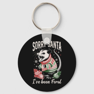 Sorry Santa Ive Been Feral Funny Feral Opossum Chr Keychain