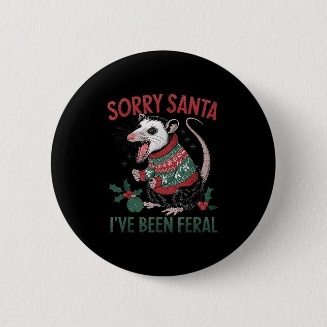 Sorry Santa I've Been Feral Funny Feral Ossum Chri 2 Inch Round Button (Front)