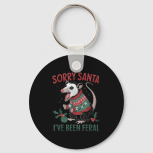 Sorry Santa I've Been Feral Funny Feral Ossum Chri Keychain