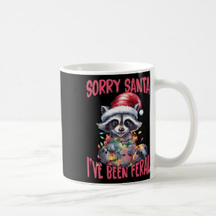 Sorry Santa I've Been Feral Funny Raccoon Meme Xma Coffee Mug