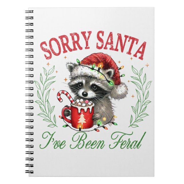 Sorry Santa, I've Been Feral Notebook (Front)