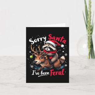 Sorry Santa I've Been Feral Raccoon Funny Christma Card