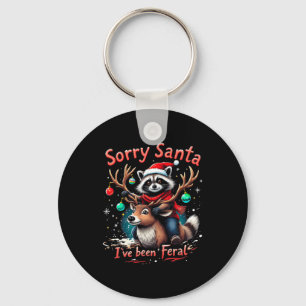 Sorry Santa I've Been Feral Raccoon Funny Christma Keychain
