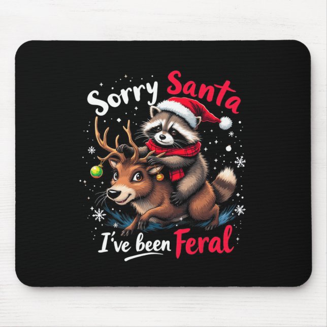 Sorry Santa I've Been Feral Raccoon Funny Christma Mouse Pad (Front)