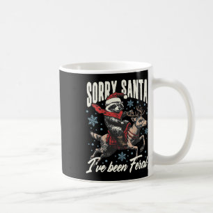 Sorry Santa I've Been Feral Raccoon Reindeer Chris Coffee Mug