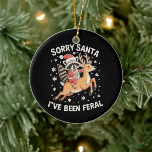 Sorry Santa I've Been Feral Raccoon Reindeer Xmas Ceramic Ornament
