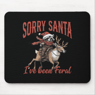 Sorry Santa Ive Been Feral Raccoon Riding Reindeer Mouse Pad
