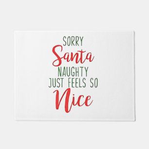 Sorry Santa Naughty Just Feels So Nice Doormat