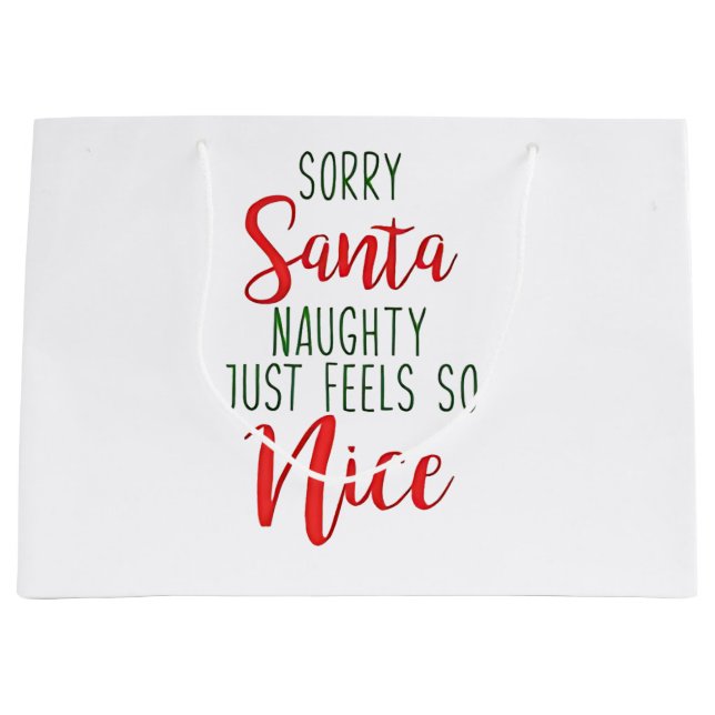 Sorry Santa Naughty Just Feels So Nice Large Gift Bag (Front)