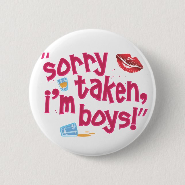 Sorry taken, I'm Boys! 2 Inch Round Button (Front)