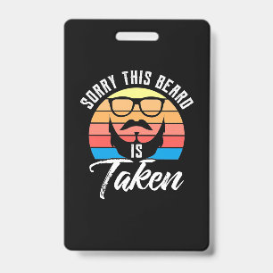 Sorry The Beard Is Takens Badge