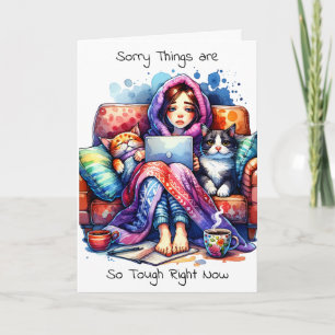 Sorry Things are Tough Right Now Friendship Card