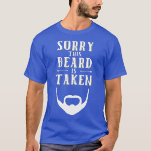 Sorry this Beard is aken Valentines Day T-Shirt