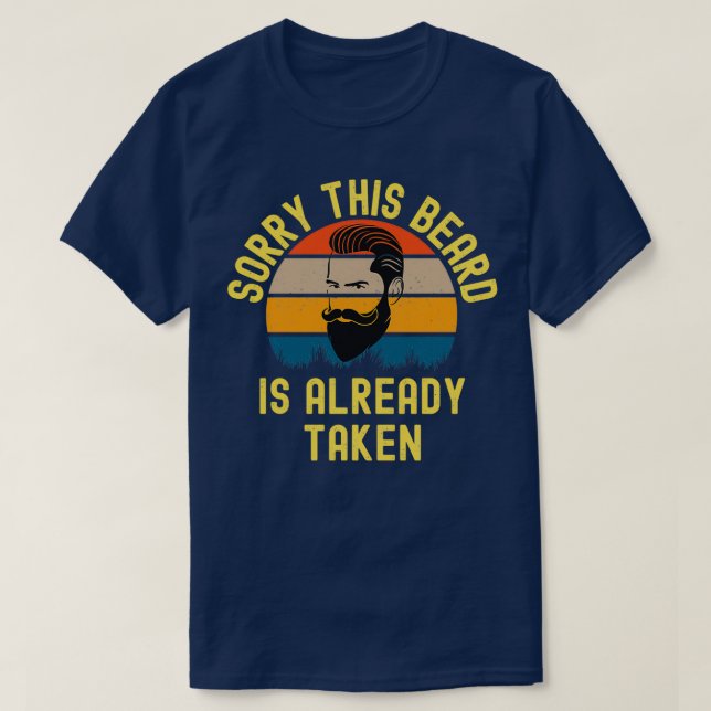 Sorry This Beard Is Already Taken 21 T-Shirt (Design Front)