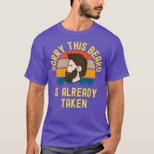 Sorry This Beard Is Already Taken 56 T-Shirt