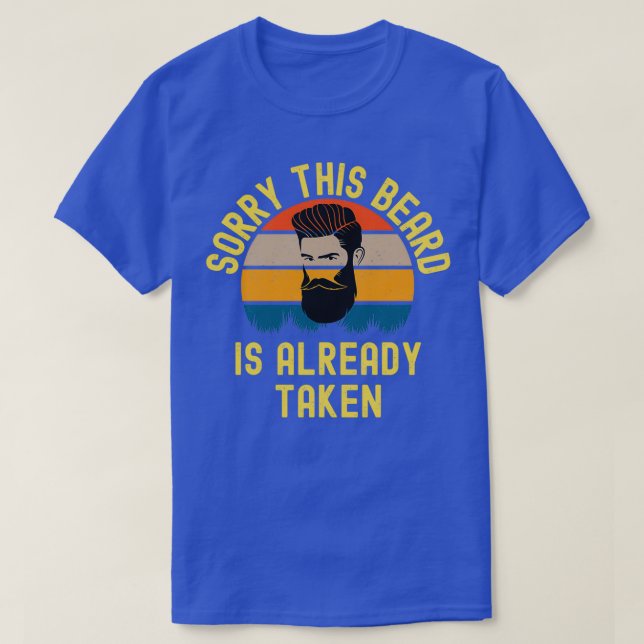 Sorry This Beard Is Already Taken Classic TShirt (Design Front)