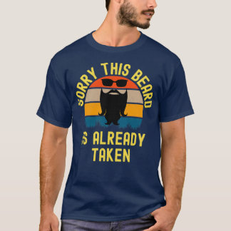 Sorry This Beard Is Already Taken T-Shirt