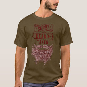 Sorry This Beard Is Taken 74 T-Shirt