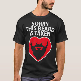 Sorry This Beard Is Taken Funny Men Facial Hair Va T-Shirt