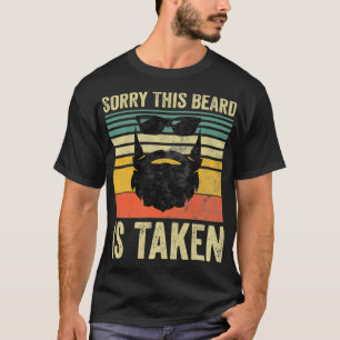 Sorry This Beard Is Taken  Funny Valentines Day Gi T-Shirt
