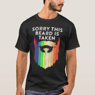 Sorry This Beard Is Taken Lgbtq Gay Pride Rainbow  T-Shirt