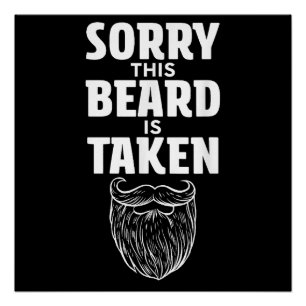 Sorry This Beard is Taken Shirt Valentines Day for Poster
