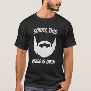 Sorry This Beard Is Taken Unique T-Shirt