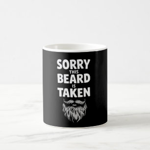 Sorry This Beard Is Taken Valentine's Day Couples Coffee Mug