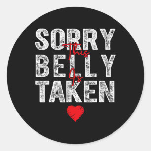 Sorry This Belly Is Taken Heart Graphic For Valent Classic Round Sticker