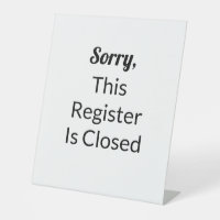 Sorry This Register Is Closed White and Black Text