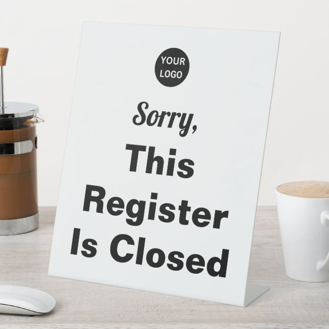 Sorry, This Register Is Closed White Your Logo Pedestal Sign (In SItu)