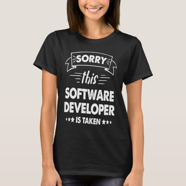 Sorry This Software Developer Is Taken T-Shirt (Front)