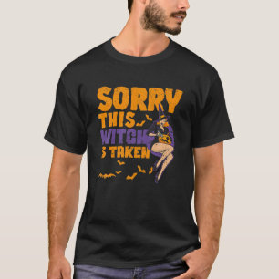 Sorry This Witch Is Taken Funny Halloween Witches T-Shirt