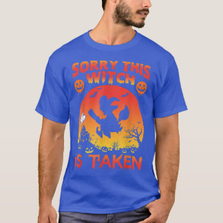 Sorry This Witch Is Taken Halloween For Her Wife G T-Shirt