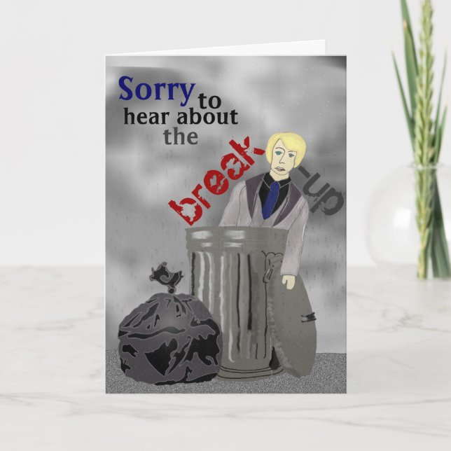 Sorry to hear about the break-up... you're dumped card (Front)
