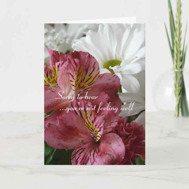 Sorry to hear you're not feeling well/flowers card (Front)