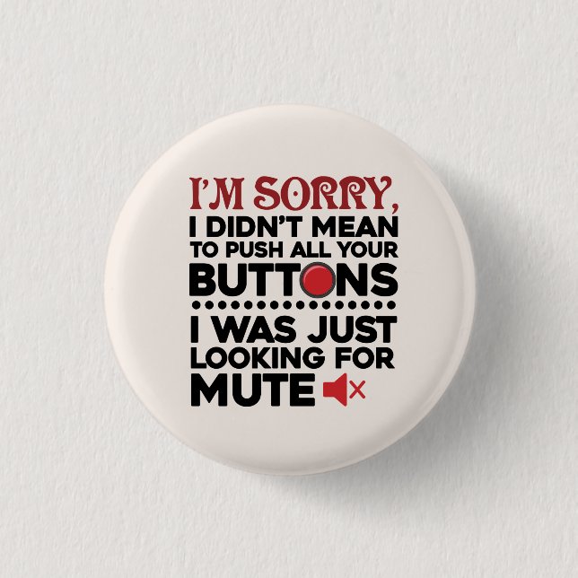 Sorry To Push All Your Buttons Funny Sarcasm (Front)