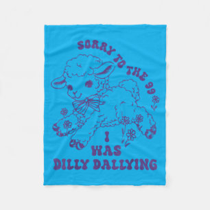 Sorry To The 99 I Was Dilly Dallying Funny Sheep Fleece Blanket