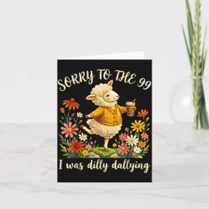 Sorry To The 99 Was Dilly Dallying Lost Sheep Card