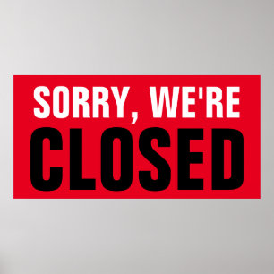 Sorry we're closed - Custom professional  Poster