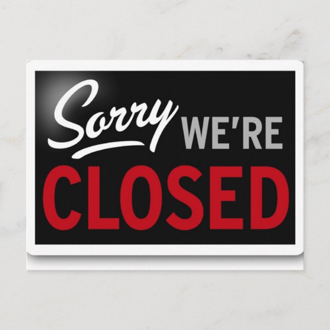 Sorry We're Closed Postcard (Front)