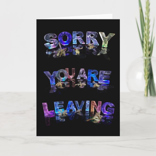 Sorry You Are Leaving Card (Front)