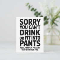 Sorry You Cant Drink Or Fit Into Pants Baby Shower